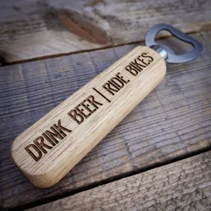 Drink Beer Ride Bikes Bottle Opener